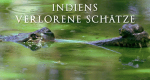 Indiens verlorene Schätze