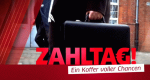 Zahltag! Ein Koffer voller Chancen (D, 2018 – )