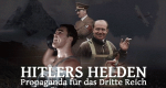Hitlers Helden - Propaganda für das Dritte Reich