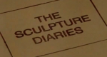 Sculpture Diaries (GB, 2007 – )