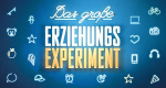 Das große Erziehungsexperiment
