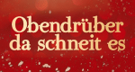 Obendrüber, da schneit es