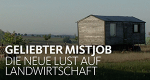 Geliebter Mistjob - Die neue Lust auf Landwirtschaft