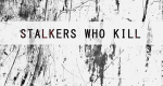 Stalkers Who Kill