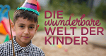 Die wunderbare Welt der Kinder (D, 2017 – )