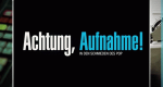 Achtung, Aufnahme!