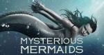 Mysterious Mermaids