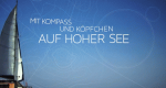 Mit Kompass und Köpfchen auf hoher See (F, 2017 – )