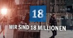 Wir sind 18 Millionen