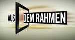 Aus dem Rahmen (A, 2011 – )