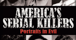 America's Serial Killers: Portraits in Evil