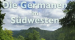 Die Germanen im Südwesten (D, 2016 – )