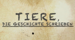 Tiere, die Geschichte schrieben