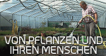Von Pflanzen und ihren Menschen (D, 2017 – )