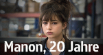 Manon, 20 Jahre
