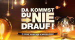 Da kommst Du nie drauf!