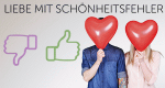 Liebe mit Sch&ouml;nheitsfehler