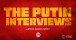 The Putin Interviews (USA, 2017 – )