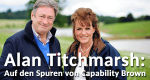 Alan Titchmarsh: Auf den Spuren von Capability Brown (GB, 2015 – )