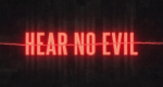 Hear No Evil (GB, 2017 – )
