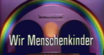 Wir Menschenkinder