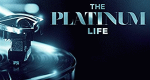 The Platinum Life (USA, 2017 – )