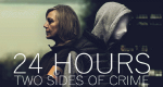 24 Hours - Two Sides of Crime