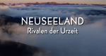 Neuseeland - Rivalen der Urzeit