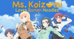 Ms. Koizumi Loves Ramen Noodles
