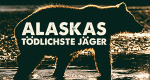 Alaskas tödlichste Jäger