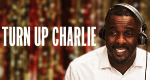 Turn Up Charlie (GB, 2019 – )