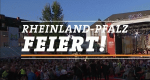 Rheinland-Pfalz feiert! (D, 2014 – )