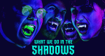 What We Do in the Shadows