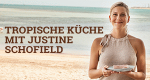 Tropische Küche mit Justine Schofield