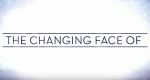 The Changing Face of ...