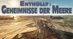 Enthüllt: Geheimnisse der Meere