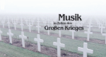 Musik in Zeiten von Krieg und Revolution