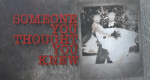 Someone You Thought You Knew