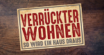 Verrückter wohnen - So wird ein Haus draus