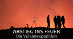 Abstieg ins Feuer - Die Vulkanexpedition (GB, 2017 – )