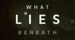 What Lies Beneath