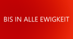Bis in alle Ewigkeit (D, 2017 – )