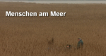 Menschen am Meer (D, 2011 – )
