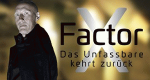 X-Factor: Das Unfassbare kehrt zurück