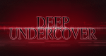 Deep Undercover