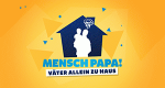 Mensch Papa! – Väter allein zu Haus (D, 2019 – )