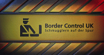Border Control UK - Schmugglern auf der Spur (GB, 2008 – )
