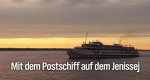 Mit dem Postschiff auf dem Jenissej