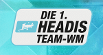 Die Headis Team-WM (D, 2019 – )