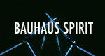 Bauhaus Spirit (D, 2018 – )